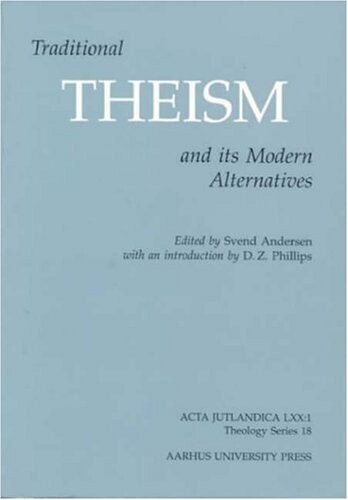 Traditional Theism and Its Modern Alternatives