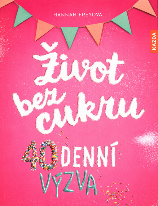 Život bez cukru : 40denní výzva