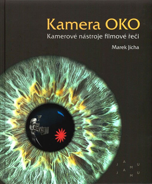 Kamera OKO : kamerové nástroje filmové řeči