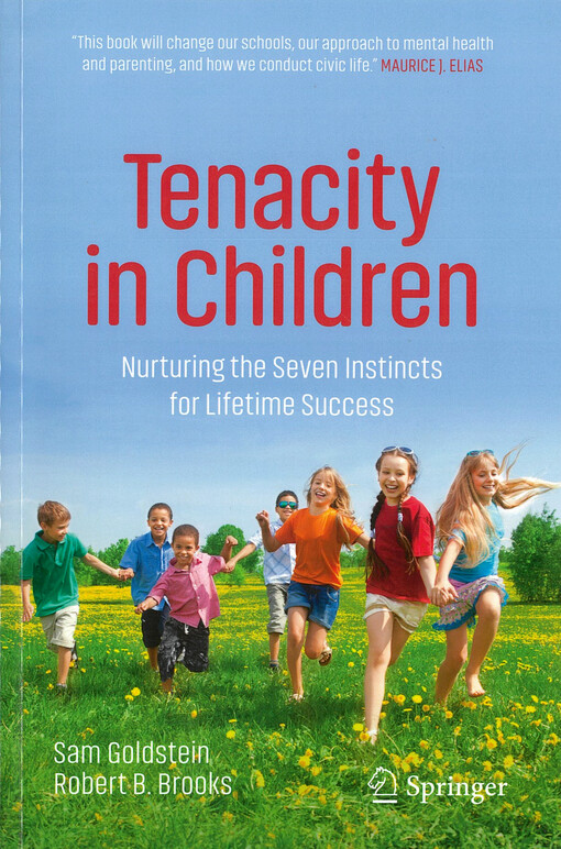 Tenacity in children : nurturing the seven instincts for lifetime success