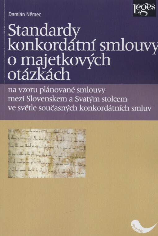 Standardy konkordátní smlouvy o majetkových otázkách na vzoru plánované smlouvy mezi Slovenskem a Svatým stolcem ve světle současných konkordátních smluv