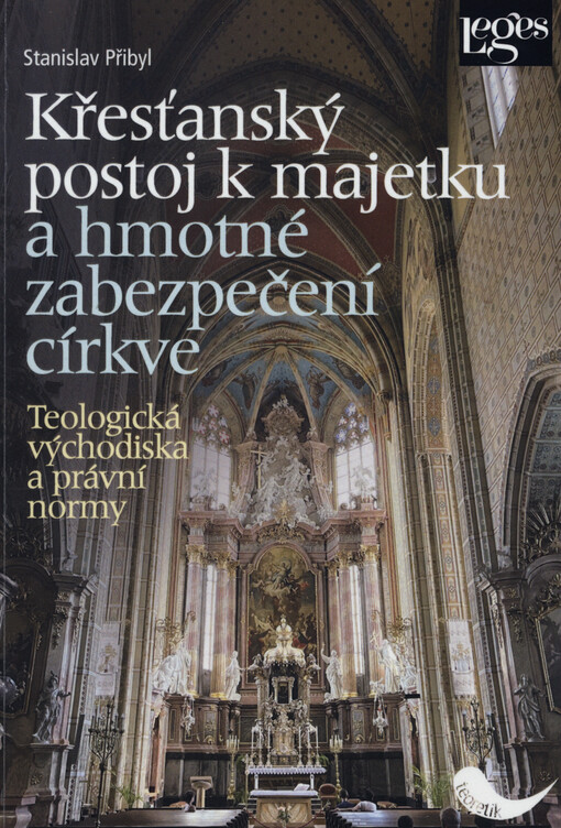 Křesťanský postoj k majetku a hmotné zabezpečení církve : teologická východiska a právní normy