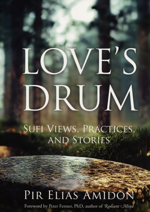 Love's drum : sufi views, practices, and stories