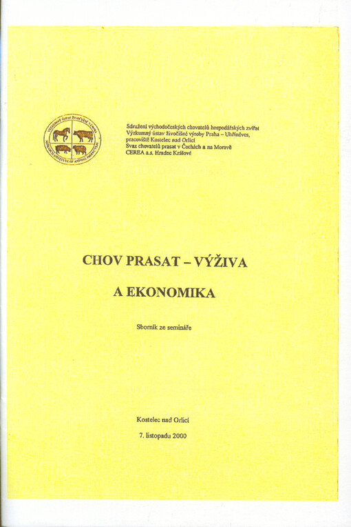 Chov prasat - výživa a ekonomika : sborník ze semináře : Kostelec nad Orlicí, zasedací sál Střední zemědělské školy, 7. listopadu 2000
