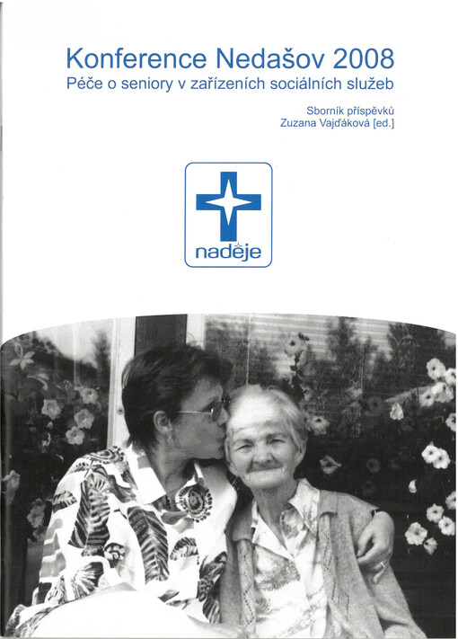 Konference Nedašov 2008 : péče o seniory v zařízeních sociálních služeb : sborník příspěvků