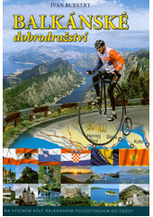 Balkánské dobrodružství  (odkaz v elektronickém katalogu)