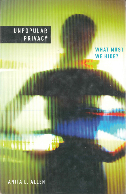 Unpopular privacy : what must we hide?