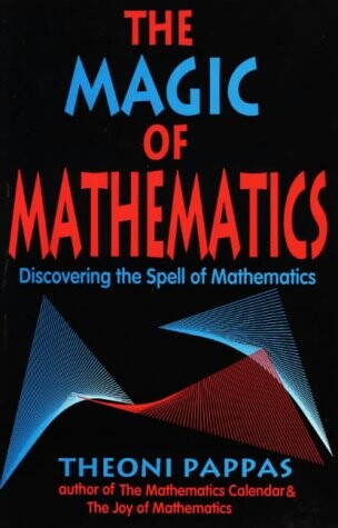 The Magic of Mathematics: Discovering the Spell of Mathematics