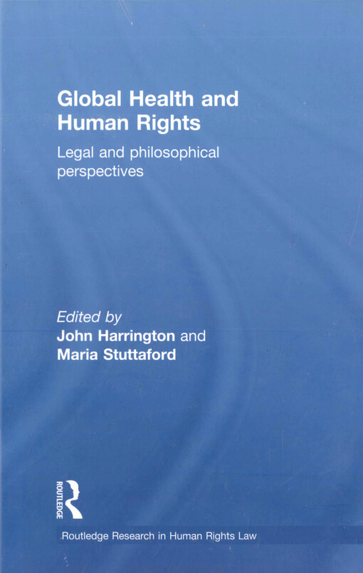 Global health and human rights : legal and philosophical perspectives