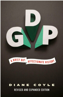 GDP : a brief but affectionate history - revised and expanded edition