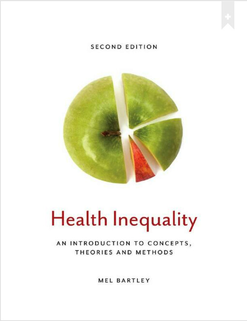 Health inequality : an introduction to concepts, theories and methods