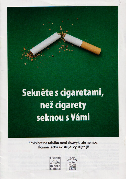 Sekněte s cigaretami, než cigarety seknou s Vámi : závislost na tabáku není zlozvyk, ale nemoc : účinná léčba existuje, využijte ji!