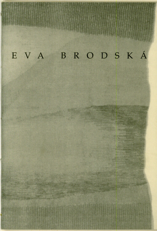 Eva Brodská : [katalog k výstavě], Ústí nad Labem 8.4.-3.5.1997