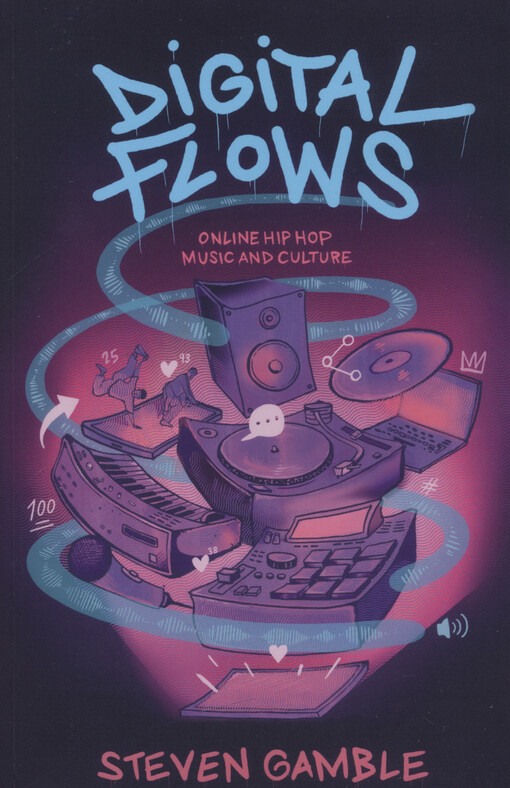 Digital flows : online hip hop music and culture