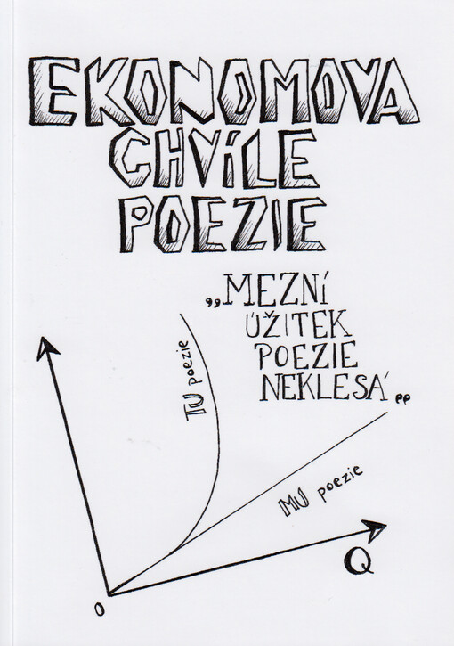 Ekonomova chvíle poezie : mezní užitek poezie neklesá