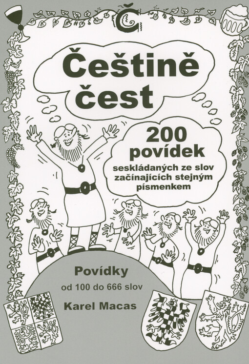 Češtině čest : 200 povídek seskládaných ze slov začínajících stejným písmenkem (od 100 do 666 slov)