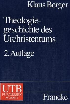 Theologiegeschichte des Urchristentums. Theologie des Neuen Testaments.