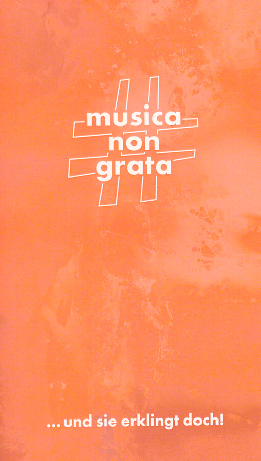 Musica non grata : ...und sie erklingt doch! : ein mahrjähriges Projekt von Nationaltheater, Staatsoper und Botschaft der Bundesrepublik Deutschland in Prag