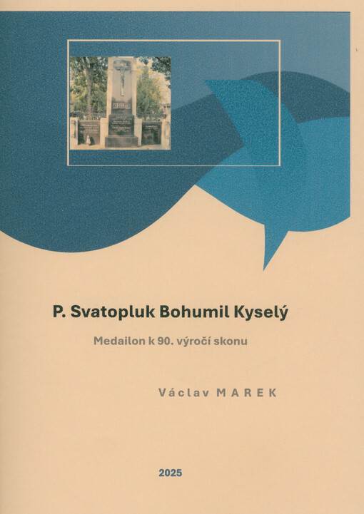 P. Svatopluk Bohumil Kyselý : medailon k 90. výročí skonu
