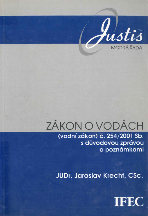 Zákon o vodách (vodní zákon) č. 254/2001 Sb. s důvodovou zprávou a poznámkami