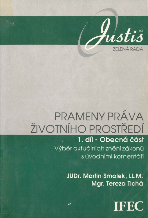 Prameny práva životního prostředí : výběr aktuálních znění zákonů s úvodními komentáři. 1. díl, Obecná část