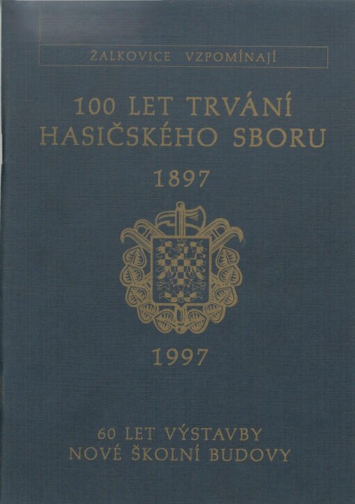 Žalkovice vzpomínají stého výročí trvání hasičského sboru a šedesátého výročí výstavby nové školní budovy