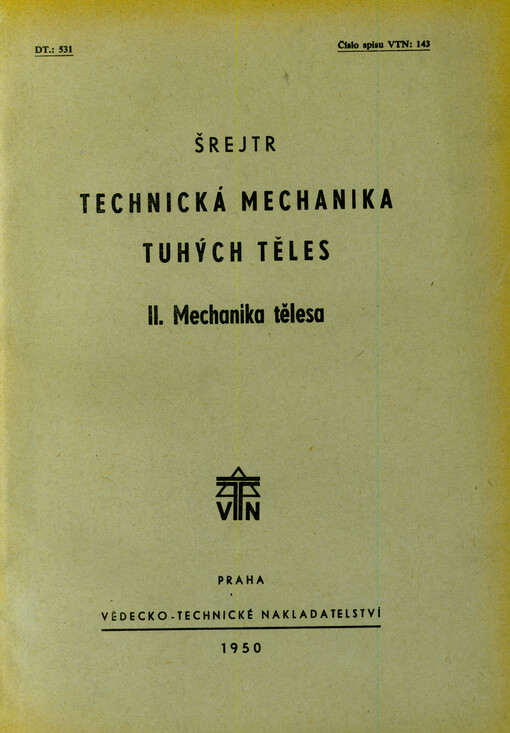 Technická mechanika tuhých těles. II, Mechanika tělesa