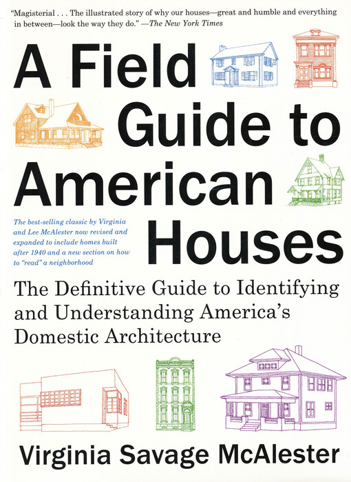 A field guide to American houses : the definitive guide to identifying and understanding America's domestic architecture
