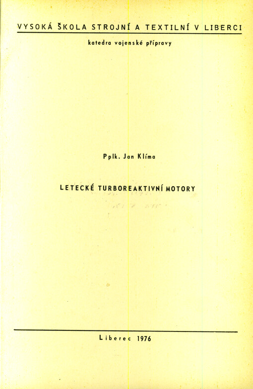 Letecké turboreaktivní motory (teorie) : Určeno pro posl. 3. roč. obor fakult [Vys. školy strojní a textilní]