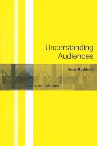 Understanding Audiences: Theory and Method