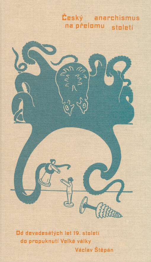 Český anarchismus na přelomu století : od devadesátých let 19. století do propuknutí Velké války