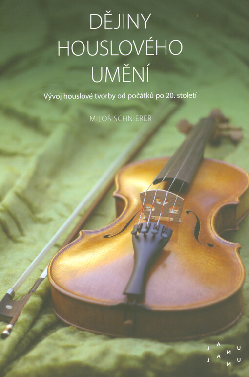 Dějiny houslového umění : vývoj houslové tvorby od počátků po 20. století