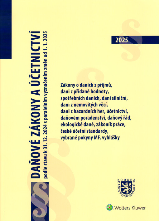 Daňové zákony a účetnictví : podle stavu k 31.12.2024 s paralelním vyznačením změn od 1.1.2025 : zákony o daních z příjmů, dani z přidané hodnoty, dani z hazardních her, spotřebních daních, daňový řád, ekologické daně, zákoník práce, vyhlášky, české účetní standardy, vybrané pokyny MF : vhodné jako pomůcka ke kvalifikačním zkouškám na daňového poradce