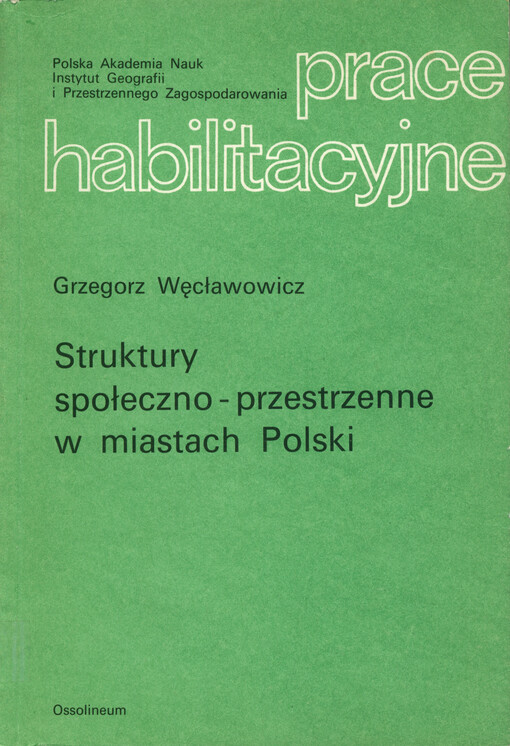 Struktury spoleczno-przestrzenne w miastach Polski = The socio-spatial structures in Polish cities