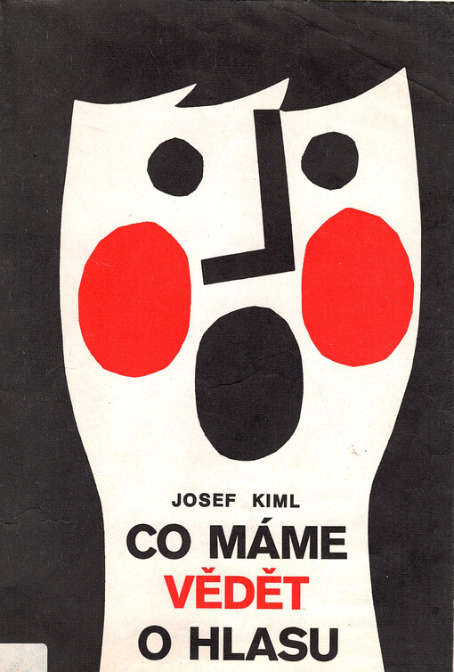 Co máme vědět o hlasu : zpěvní hlas - poruchy - prevence