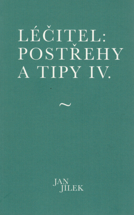 Léčitel : postřehy a tipy IV.