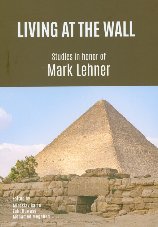 Living at the wall : studies in honor of Mark Lehner