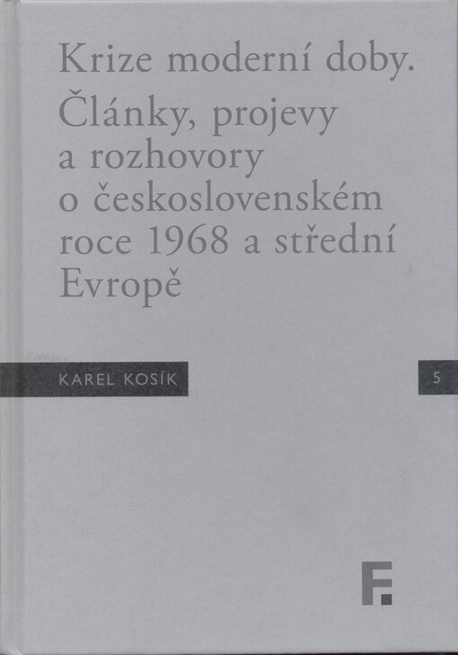 Krize moderní doby : články, projevy a rozhovory a československém roce 1968 a střední Evropě