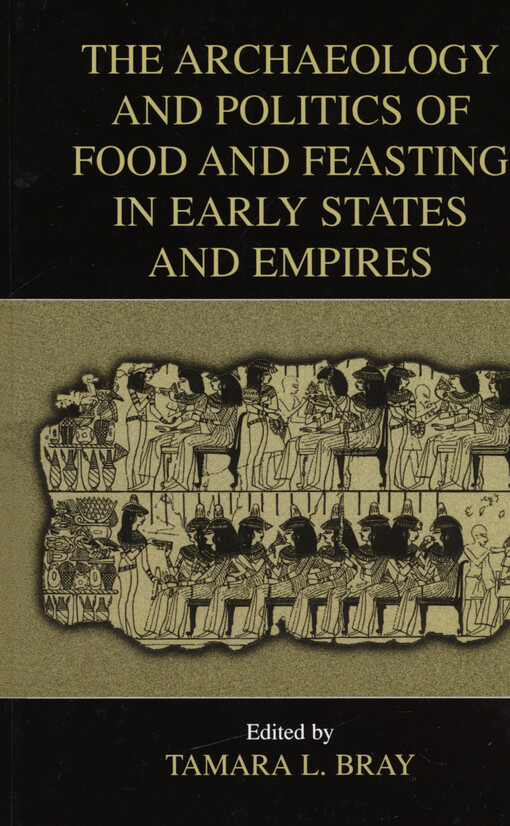 The archaeology and politics of food and feasting in early states and empires