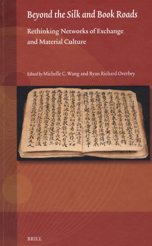 Beyond the silk and book roads : rethinking networks of exchange and material culture