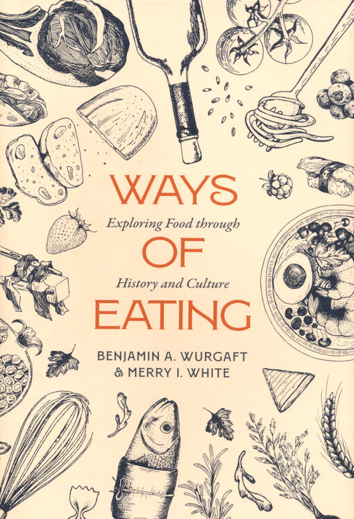 Ways of eating : exploring food through history and culture