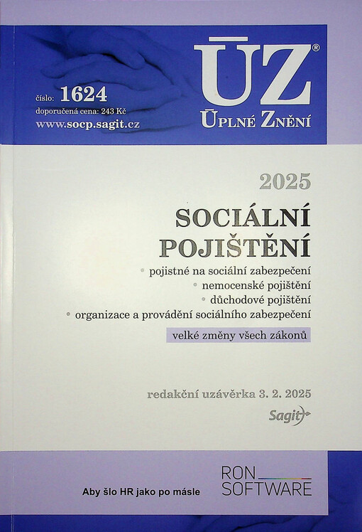 Sociální pojištění 2025 : pojistné na sociální zabezpečení, nemocenské pojištění, důchodové pojištění, organizace a provádění sociálního zabezpečení : velké změny všech zákonů : redakční uzávěrka 3.2.2025