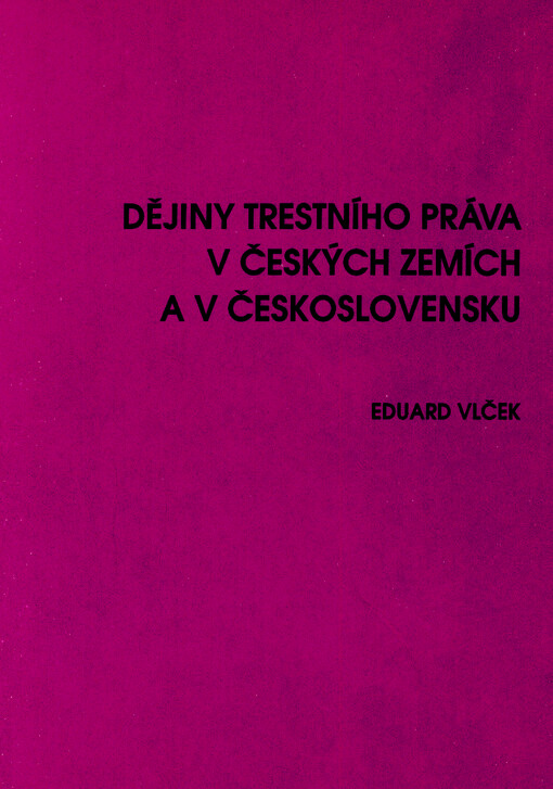 Dějiny trestního práva v českých zemích a v Československu