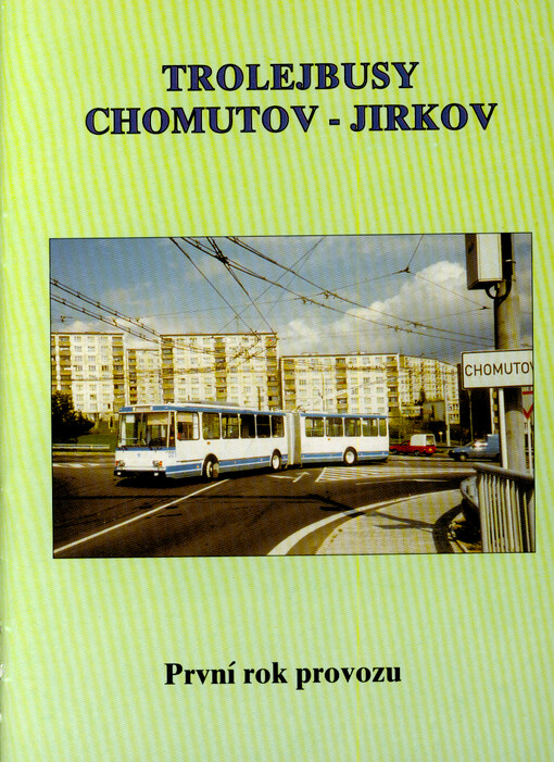 Trolejbusy Chomutov - Jirkov : první rok provozu