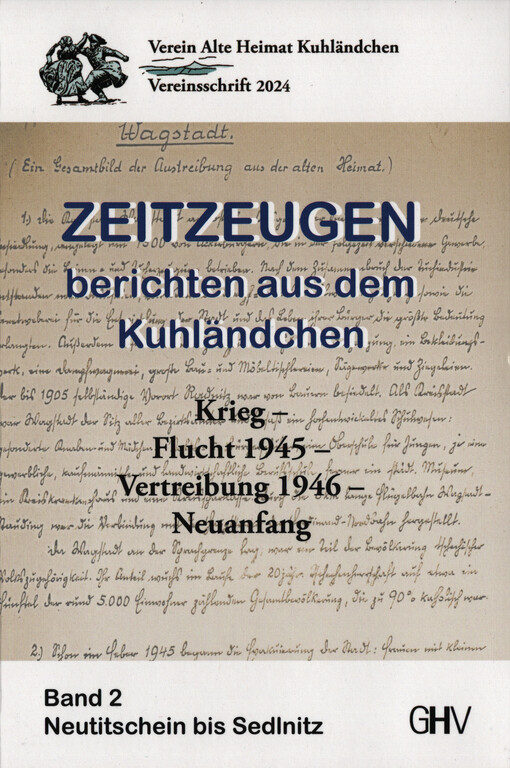 Zeitzeugen berichten aus dem Kuhländchen : Krieg - Flucht 1945 - Vertreibung 1946 - Neuanfang. Band 2, Neutitschein bis Sedlnitz