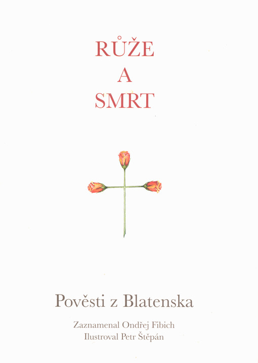 Růže a smrt : pověsti z Blatenska