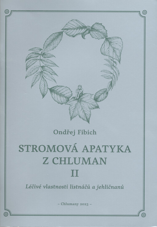 Stromová apatyka z Chluman. II, Léčivé vlastnosti listnáčů a jehličnanů