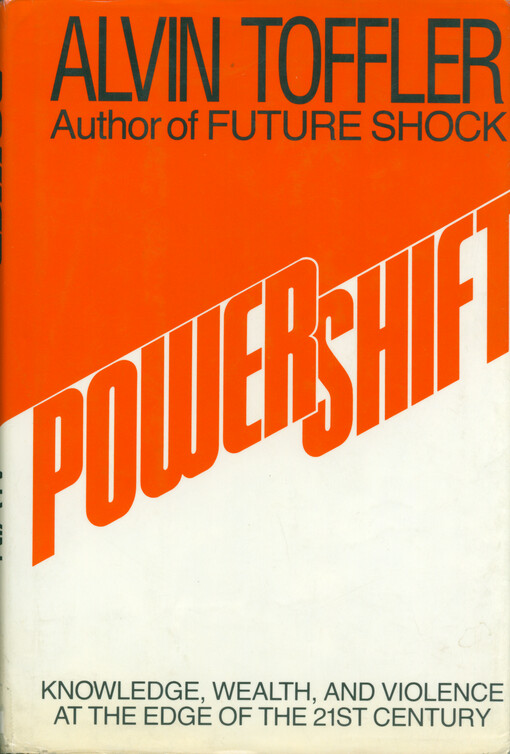 Powershift : knowledge, wealth, and violence at the edge of the 21st century