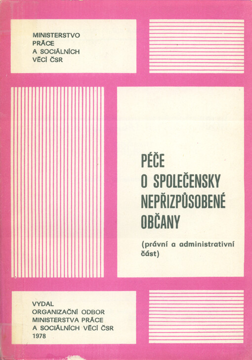 Péče o společensky nepřizpůsobené občany : právní a administrativní část