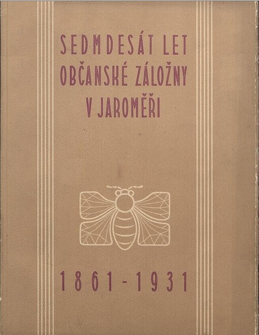 Sedmdesát let Občanské záložny v Jaroměři, nejstaršího místního peněžního ústavu
